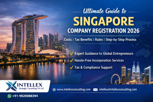 Ultimate Guide to Singapore Company Registration 2026: Costs, Tax Benefits, Rules & Step-by-Step Process for Global Entrepreneurs.